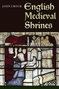 Cover-Bild zum Titel 'English Medieval Shrines' von 'John Crook'