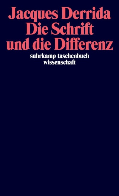 Die Schrift und die Differenz - Jacques Derrida