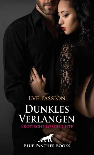 Dunkles Verlangen | Erotische Geschichte - Eve Passion