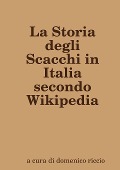 Cover-Bild zum Titel 'La Storia degli Scacchi in Italia secondo Wikipedia' von 'Domenico Riccio'