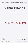 Cover-Bild zum Titel 'Game-playing for active ageing and healthy lifestyles' von 'Ana Isabel Veloso, Liliana Vale Costa'