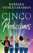 Cover-Bild zum Titel 'Cinco Predicciones' von 'Barbara Venkataraman'