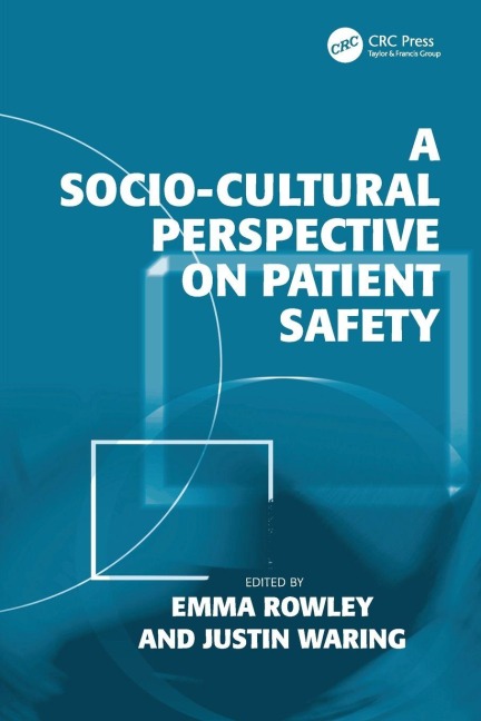 A Socio-cultural Perspective on Patient Safety - Justin Waring