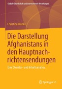 Cover-Bild zum Titel 'Die Darstellung Afghanistans in den Hauptnachrichtensendungen' von 'Christina Wanke'