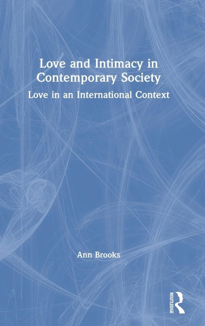 Love and Intimacy in Contemporary Society - Ann Brooks