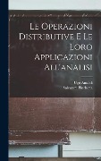 Cover-Bild zum Titel 'Le Operazioni Distributive E Le Loro Applicazioni All'analisi' von 'Ugo Amaldi, Salvatore Pincherle'