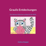 Cover-Bild zum Titel 'Graulis Entdeckungen' von 'Andrea Stopper'