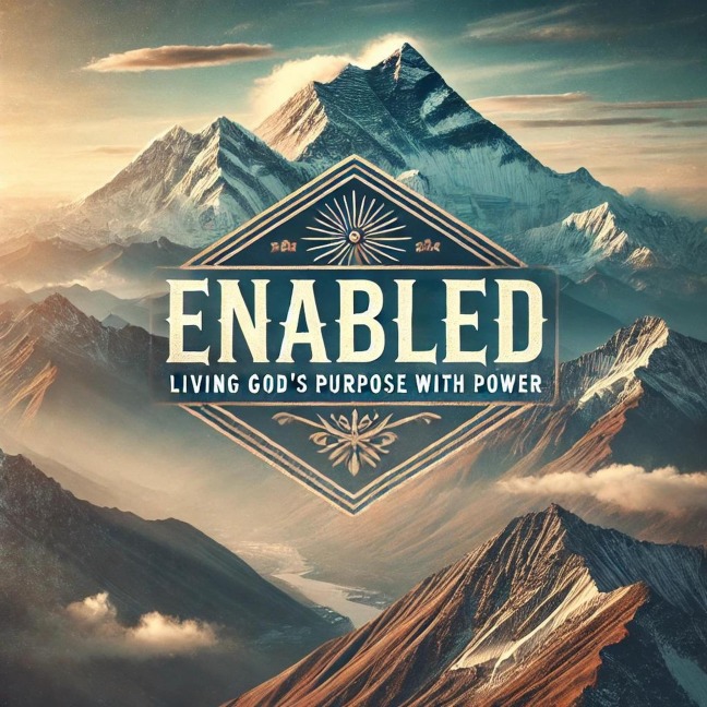 Enabled- Living God's Purpose With Power - Joshua Rhoades