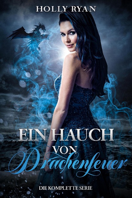 Ein Hauch von Drachenfeuer: die komplette Serie - Holly Ryan