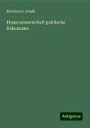 Finanzwissenschaft politische Oekonomie - Eberhard A. Jonák