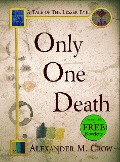 Only One Death (Tales of The Lesser Evil) - Alexander M Crow