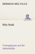 Billy Budd Vortoppmann auf der Indomitable - Herman Melville