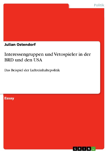 Interessengruppen und Vetospieler in der BRD und den USA - Julian Ostendorf