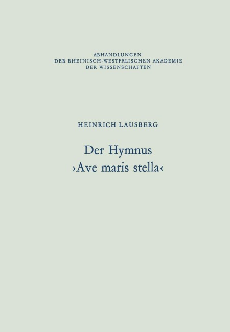Der Hymnus ¿Ave maris stella¿ - Heinrich Lausberg