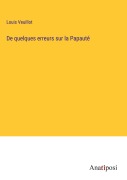 Cover-Bild zum Titel 'De quelques erreurs sur la Papauté' von 'Louis Veuillot'