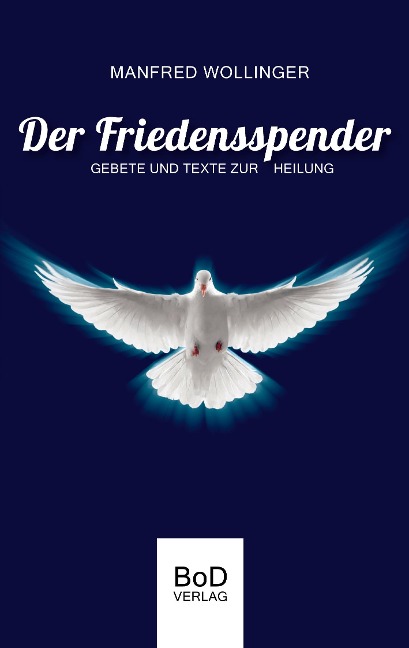 Der Friedensspender - Manfred Wollinger