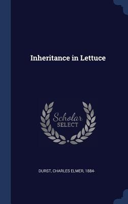 Inheritance in Lettuce - Charles Elmer Durst