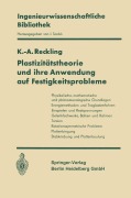 Cover-Bild zum Titel 'Plastizitätstheorie und ihre Anwendung auf Festigkeitsprobleme' von 'Karl-A. Reckling'