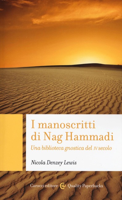 I manoscritti di Nag Hammadi. Una biblioteca gnostica del IV secolo - Nicola Denzey Lewis