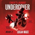 Swift and Hawk: Undercover - Logan Macx