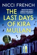 Cover-Bild zum Titel 'The Last Days of Kira Mullan' von 'Nicci French'