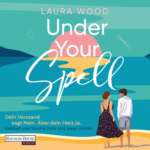 Under Your Spell ¿ Dein Verstand sagt Nein. Aber dein Herz Ja. - Laura Wood