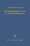 Cover-Bild zum Titel 'Die Wahrnehmung des Neuen in Antike und Renaissance' von ''