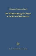 Cover-Bild zum Titel 'Die Wahrnehmung des Neuen in Antike und Renaissance' von ''