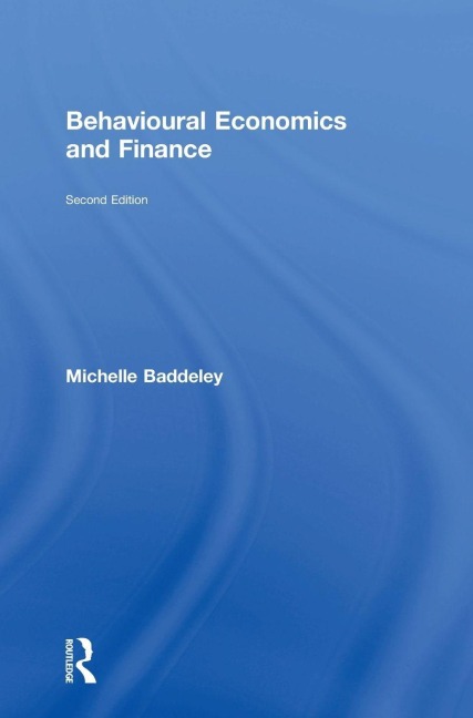 Behavioural Economics and Finance - Michelle Baddeley