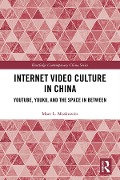 Cover-Bild zum Titel 'Internet Video Culture in China' von 'Marc L Moskowitz'