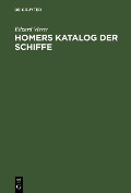 Homers Katalog der Schiffe - Edzard Visser