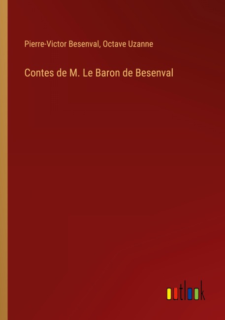 Contes de M. Le Baron de Besenval - Pierre-Victor Besenval, Octave Uzanne