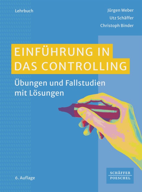 Einführung in das Controlling - Jürgen Weber, Utz Schäffer, Christoph Binder