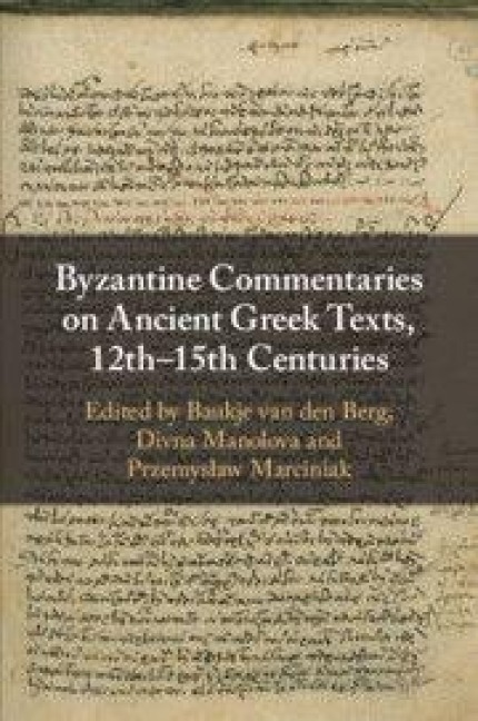 Byzantine Commentaries on Ancient Greek Texts, 12th-15th Centuries - 
