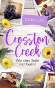 Cover-Bild zum Titel 'Crosston Creek - Wie deine Seele mich berührt' von 'Cara Lay'