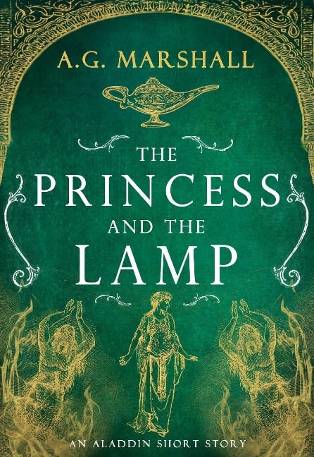 The Princess and the Lamp (Once Upon a Short Story, #7) - A. G. Marshall