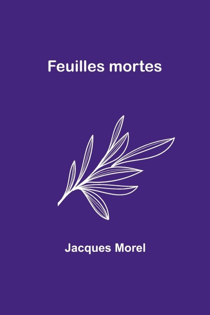 Feuilles mortes - Jacques Morel