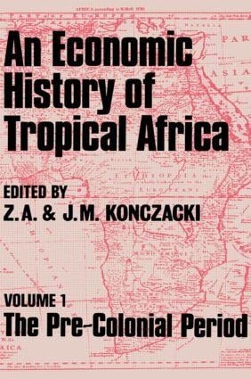 An Economic History of Tropical Africa - J M Konczacki, Z a Konczacki