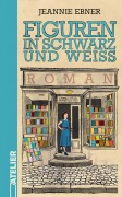 Cover-Bild zum Titel 'Figuren in Schwarz und Weiß' von 'Jeannie Ebner'