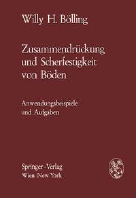 Zusammendrückung und Scherfestigkeit von Böden - Willy H. Bölling