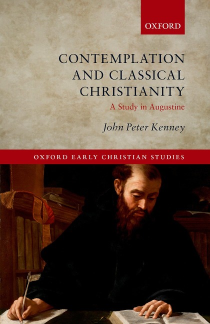 Contemplation and Classical Christianity - John Peter Kenney