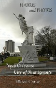 Cover-Bild zum Titel 'Haikus and Photos: New Orleans, City of Immigrants' von 'Michael A. Susko'