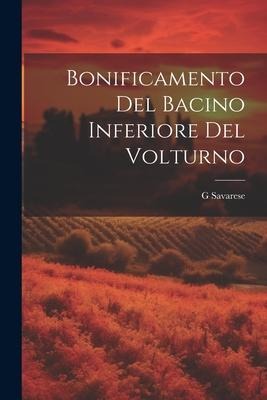 Bonificamento Del Bacino Inferiore Del Volturno - G. Savarese
