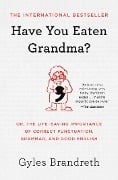 Have You Eaten Grandma? - Gyles Brandreth