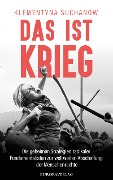 Cover-Bild zum Titel 'Das ist Krieg' von 'Klementyna Suchanow'