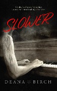 Cover-Bild zum Titel 'Slower' von 'Deana Birch'