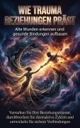Cover-Bild zum Titel 'Wie Trauma Beziehungen prägt: Alte Wunden erkennen und gesunde Bindungen aufbauen' von 'Emilia Wagner'