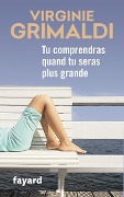 Cover-Bild zum Titel 'Tu comprendras quand tu seras plus grande' von 'Virginie Grimaldi'