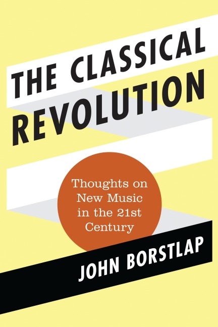 The Classical Revolution - John Borstlap