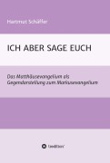 Cover-Bild zum Titel 'ICH ABER SAGE EUCH' von 'Hartmut Schäffer'